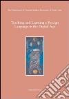 Teaching and learning a foreign language in the digital age libro di Monti A. (cur.)