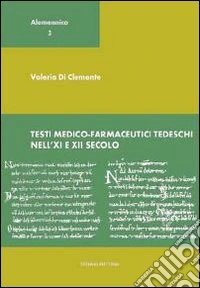 Testi medico-farmaceutici tedeschi nell'XI e XII secolo. Ediz. multilingue
