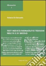 Testi medico-farmaceutici tedeschi nell'XI e XII secolo. Ediz. multilingue libro