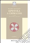 Epistole a Grimaldo. Ediz. multilingue libro