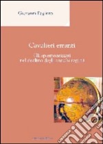 Cavalieri erranti. Gli spiemontizzati nel declino degli antichi regimi