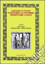 Salvare le poleis costruire la concordia progettare la pace libro