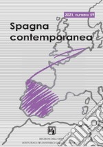 Spagna contemporanea. Semestrale di storia e bibliografia dell'Istituto di studi storici «Gaetano Salvemini» di Torino. Ediz. italiana e spagnola (2021). Vol. 59