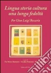 Lingua storia cultura una lunga fedeltà. Per Gian Luigi Beccaria libro