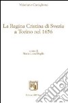 La regina Cristina di Svezia a Torino nel 1656 libro