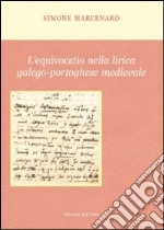 L'equivocatio nella lirica galego-portoghese medievale. Ediz. multilingue