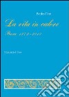 La vita in calore. Poesie (1972-2010) libro