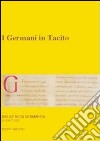 I germani in tacito. 10º seminario avanzato in filologia germanica libro