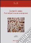 La parola antica. Poeti indigeni messicani contemporanei. Ediz. multilingue libro