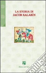 La storia di Jacob Xalabín