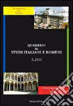 Quaderni di studi italiani e romeni (2010). Ediz. multilingue. Vol. 5 libro