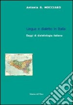 Lingua e dialetto in Italia. Saggi di dialettologia italiana