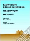 Ragionamenti intorno al proverbio. Atti del 2° Congresso internazionale dell'atlante paremiologico italiano (Andria, 21-24 aprile) libro