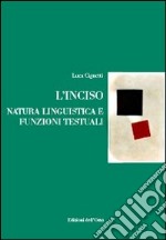 L'inciso. Natura linguistica e funzioni testuali libro