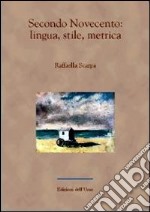 Secondo Novecento. Lingua, stile, metrica libro