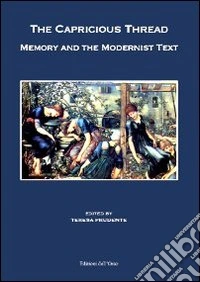 The capricious thread. Memory and the modernist text