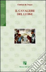 Il cavaliere del leone libro