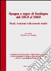 Spagna e Regno di Sardegna dal 1824 al 1860. Studi, inventari e documenti inediti. Con CD Audio libro
