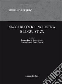 Saggi di sociolinguistica e linguistica