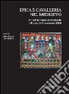 Epica e cavalleria nel medioevo. Atti del Seminario internazionale (Torino, 18-20 novembre 2009). Ediz. multilingue libro