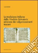 La tradizione italiana della vindicta salvatoris. Edizione dei volgarizzamenti toscani