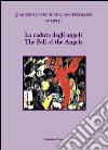 La Caduta Degli Angeli. The Fall Of The Angels libro