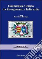 Onomastica e lessico tra Risorgimento e Italia unita libro