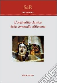 L'originalità classica della commedia alfieriana libro