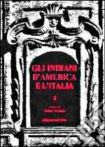 Gli indiani d'America e l'Italia. Vol. 4 libro