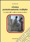 «Anime portentosamente multiple». Le strade dell'io nella narrativa moderna libro di Nay Laura