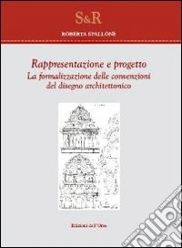Rappresentazione e progetto. La formalizzazione delle convenzioni del disegno architettonico