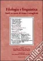 Filologia e linguistica. Studi in onore di Anna Cornagliotti libro