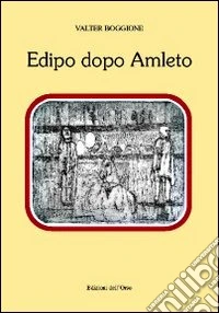 Edipo dopo Amleto