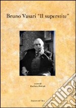 Bruno Vasari «Il superstite»