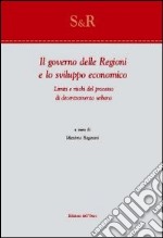 Il governo delle religioni e lo sviluppo economico. Limiti e rischi del processo di decentramento urbano libro