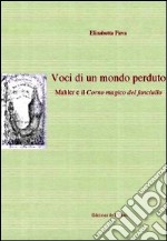 Voci di un mondo perduto. Mahler e il corno magico del fanciullo. Ediz. multilingue libro