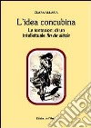 L'idea concubina. Le tentazioni di un intelletuale fin de siècle libro