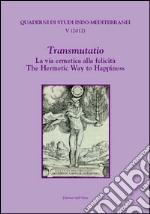 Transmutatio. La via ermetica alla felicità-The hermetic way to happiness libro