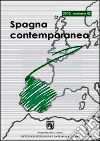 Spagna contemporanea. Semestrale di storia e bibliografia dell'Istituto di studi storici «Gaetano Salvemini» di Torino. Ediz. multilingue. Vol. 42 libro