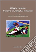 Italiano e tedesco. Questioni di linguistica contrastiva. Ediz. italiana e tedesca