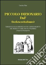 Piccolo dizionario DaF (tedesco-italiano). Terminologia e definizioni per l'insegnamento del tedesco come lingua straniera. Ediz. bilingue