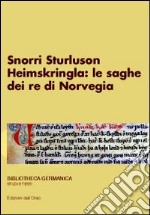 Snorri Sturluson. «Heimskringla»: le saghe dei re di Norvegia libro