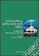 Linguistica applicata con stile in traccia di Bice Mortara Garavelli libro