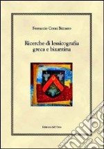 Ricerche di lessicografia greca e bizantina. Ediz. multilingue libro