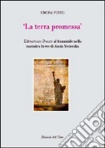 La terra promessa. L'american dream al femminile nella narrativa breve di Anzia Yezierska libro