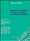 Linguaggio giuridico e lingua in genere. Una simbiosi possibile libro di Cavagnoli Stefania