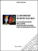 La déchirure di Henry Bauchau. Una rappresentazione della madre. Allegoria dell'incontro e dell'elaborazione poetica. Ediz. italiana e francese libro