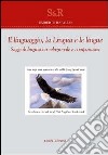 Il linguaggio, la lingua e le lingue. Saggi di linguistica relazionale e comparativa libro di Rapallo Umberto