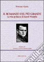 Il romanzo del più grande. La vita polacca di Karol Wojtyla libro