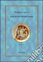 Medioevo greco. Rivista di storia e filologia bizantina. Ediz. italiana, francese e inglese. Vol. 13 libro